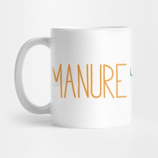 Funny Farming Manure Happens Mug